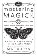 Mastering Magick by Mat Auryn