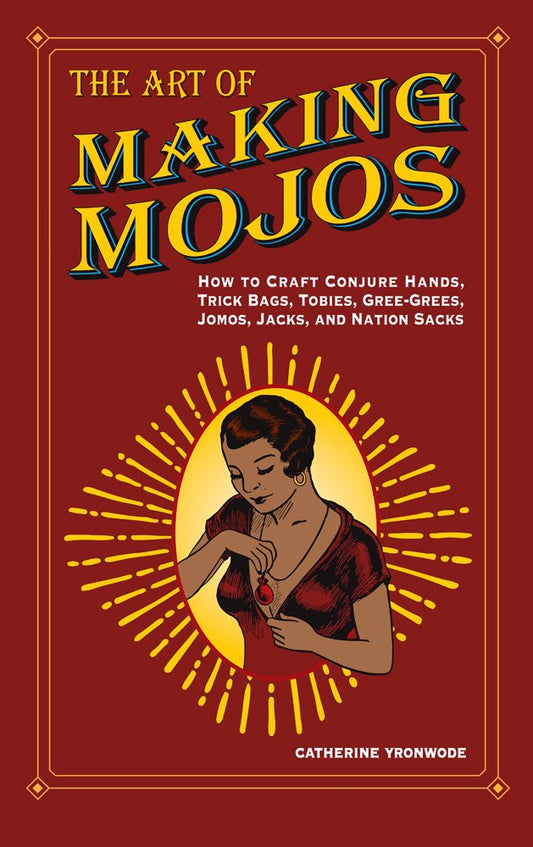 Art of Making Mojos by Catherine Yronwode