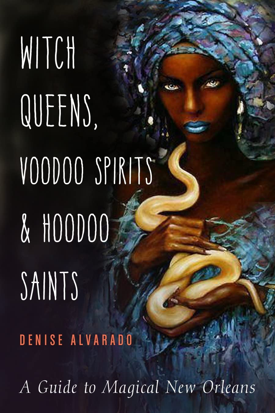 Witch Queens, Voodoo Spirits & Hoodoo Saints