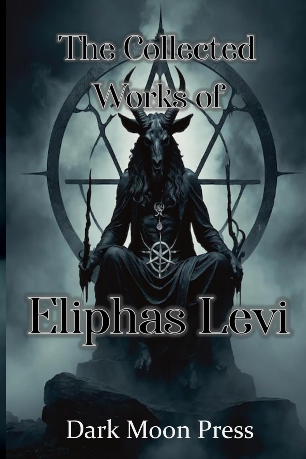 Book cover of 'The Collected Works of Eliphas Levi' by Dark Moon Press with a dark, mystical design.