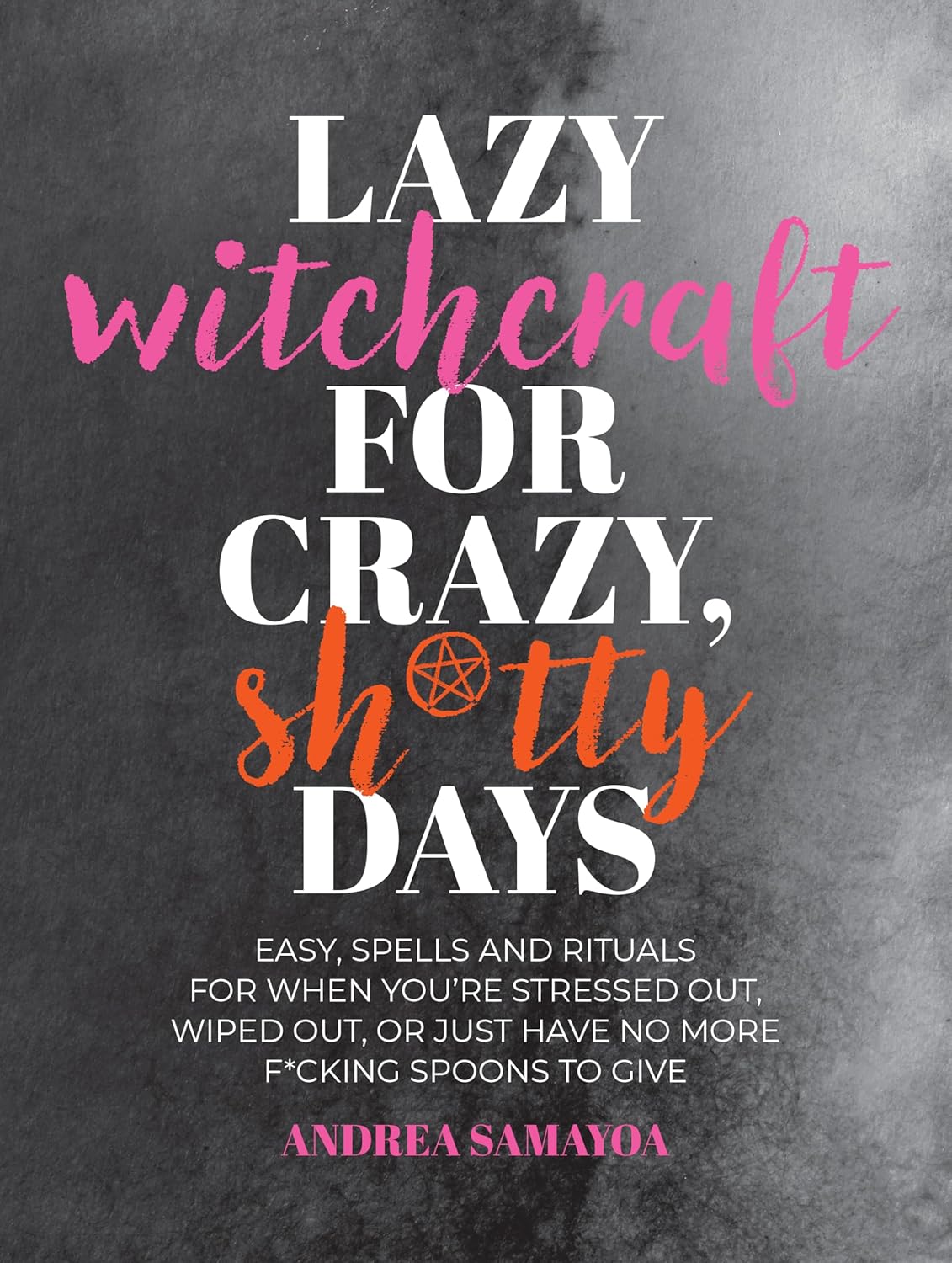 Lazy Witchcraft for Crazy, Sh*tty Days