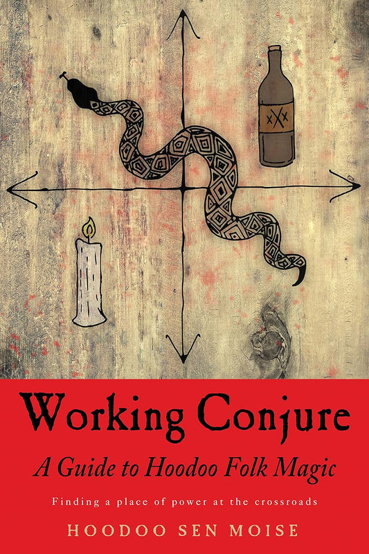 Working Conjure Guide to Hoodoo Folk Magic