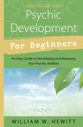 Psychic Development for Beginners by William Hewitt