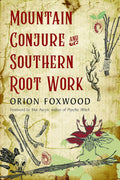 Mountain Conjure and Southern Root Work