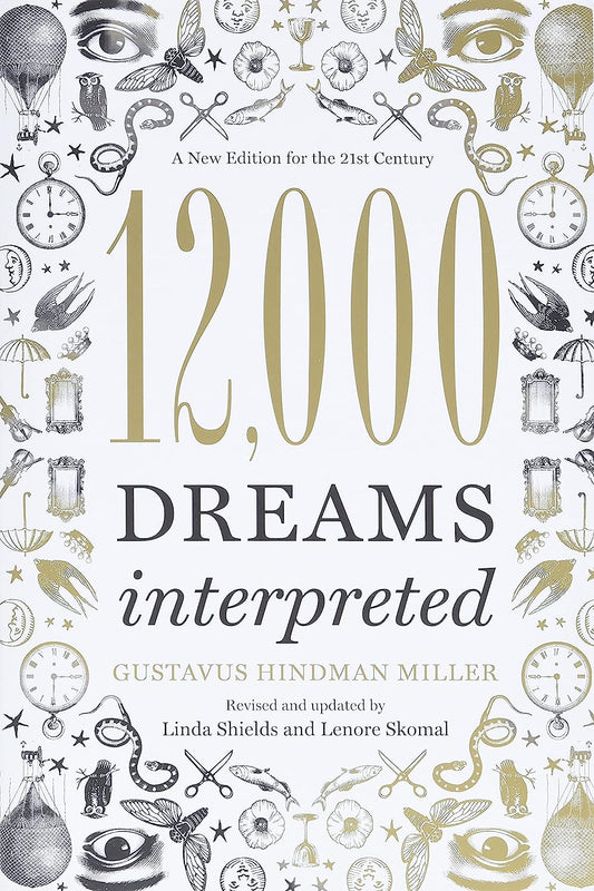 12,000 Dreams Interpreted by Gustavus Hindman Miller